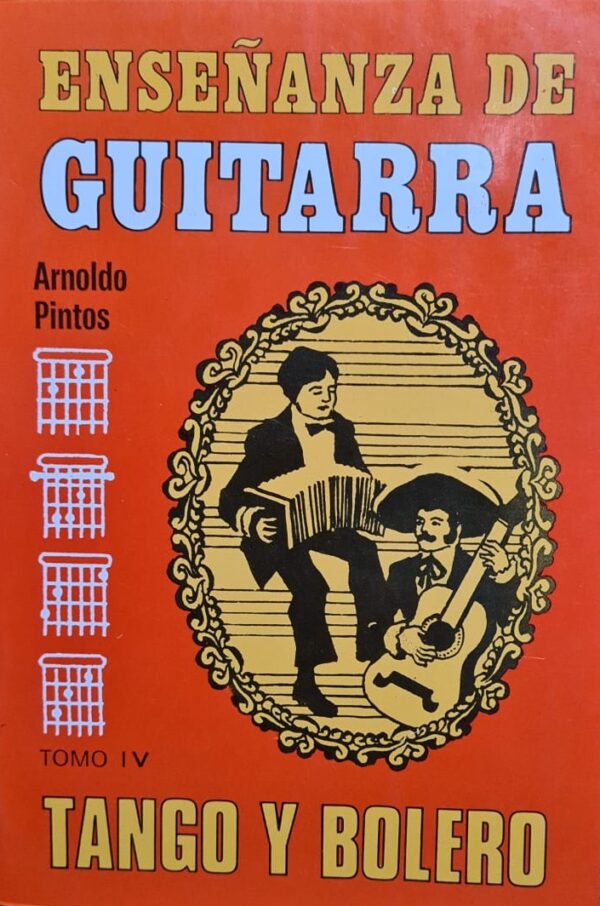 Libro Arnaldo Pintos Tomo 4 Enseñanza de Guitarra Tango y Boleros  ALEYMAR