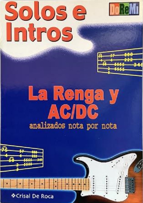 Libro de Solos e Intros La Renga y AC/DC Nota x Nota Crisal de Roca DOREMI