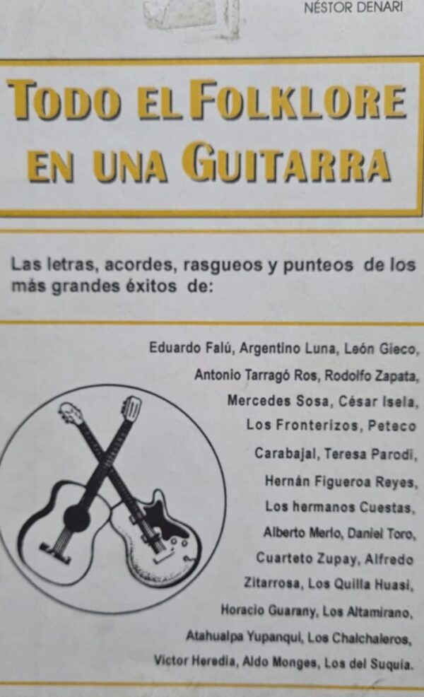 Libro Todo el Folklore en una Guitarra acordes, Rasgueos y Punteos. Nestor Denari ALEYMAR