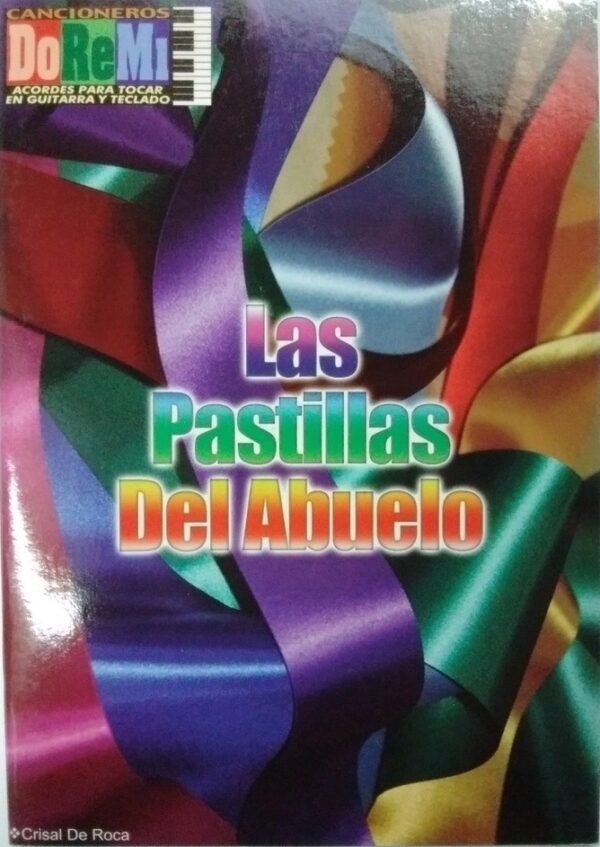 Libro Cancionero P/Guitarra Y Teclado Pastillas Del Abuelo Crisal De Roca DOREMI CHROMOS